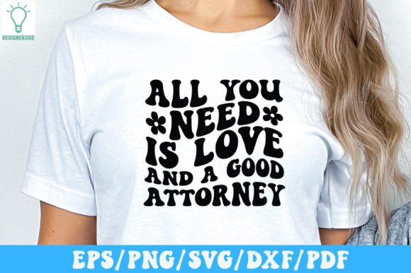 All You Need is Love and a Good Attorney Graphics for Crafts