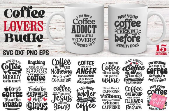 Coffee Svg Bundle, Funny Coffee Quotes Graphics and Crafts