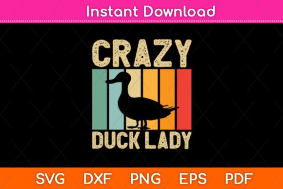 Crazy Duck Lady Funny Duck Lover Svg Graphics