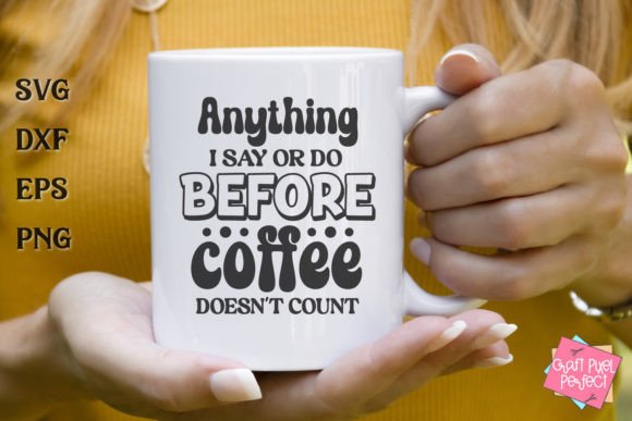 Funny Coffee Saying Svg, Coffee Humor Graphics for Crafts