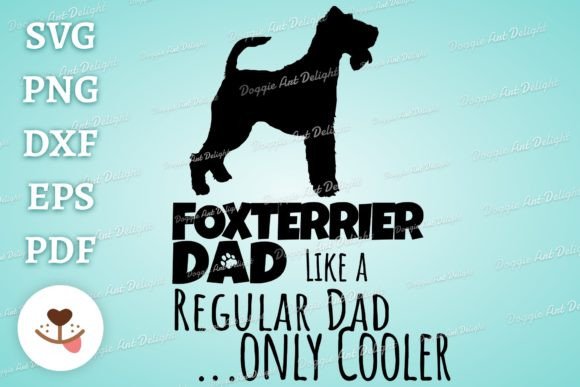 Funny Foxterrier Dad Svg Png Dxf Design Graphics and Crafts