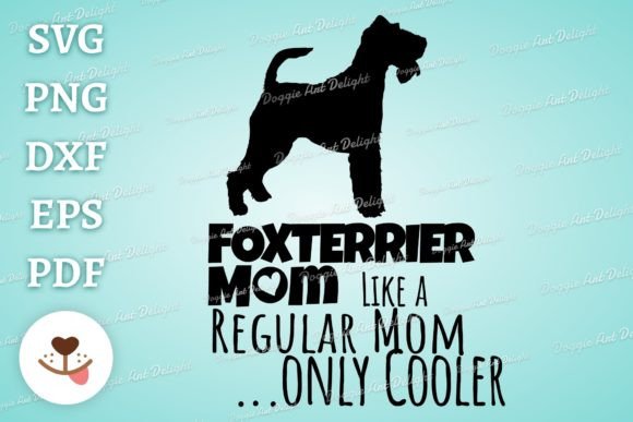 Funny Foxterrier Mom Svg Png Cut File Graphics and Crafts