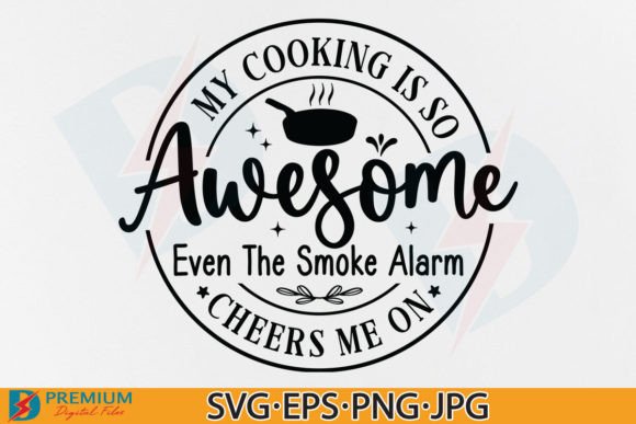 Funny Kitchen Saying SVG, Cooking Gift Graphics and Crafts