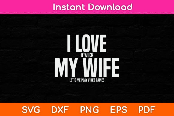 I Love It When My Wife Funny Father s Graphics and Crafts Review