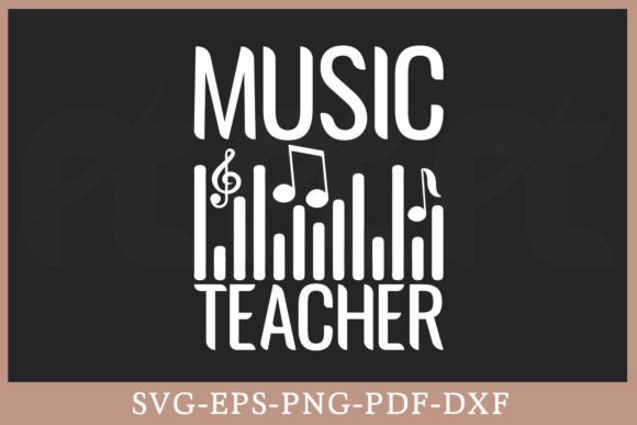 Music Teacher Funny Gift Shirt SVG File Graphics and Crafts