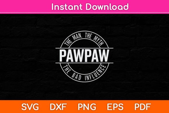 Pawpaw Man Myth Bad Influence Funny New Graphics and Crafts Review