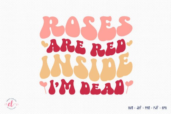 Roses Are Red Inside I m Dead SVG Graphics and Crafts Review