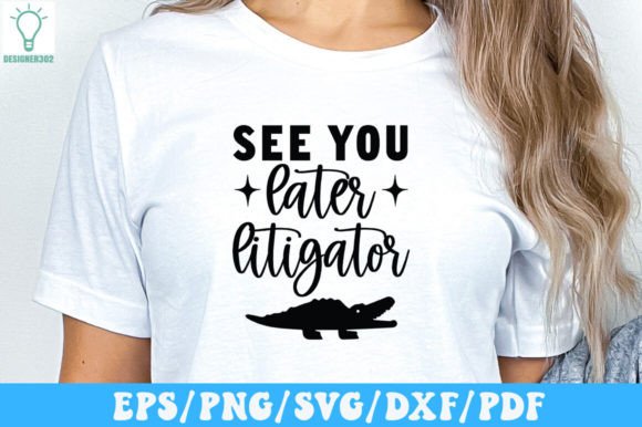 See You Later Litigator SVG Graphics and Crafts Review